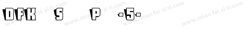 DFKaiSho Pro-5字体转换